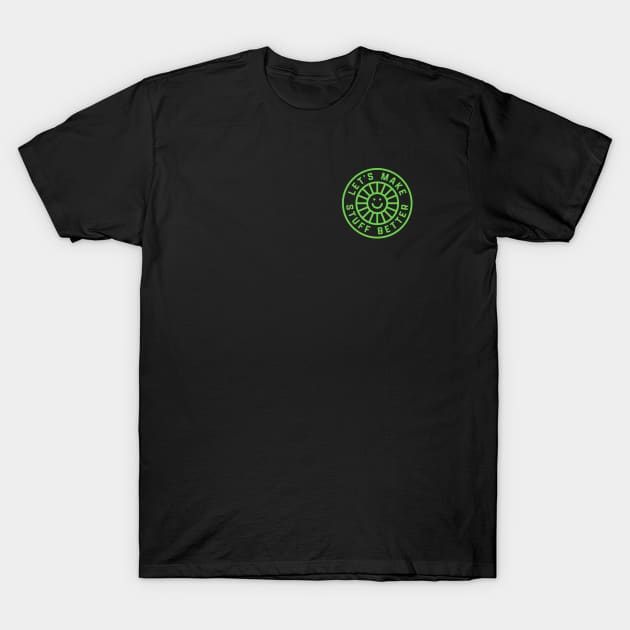 Left Chest Bright Green - LET'S MAKE STUFF BETTER -Celebrating Human Progress Of All Kinds T-Shirt by Modern Evolution